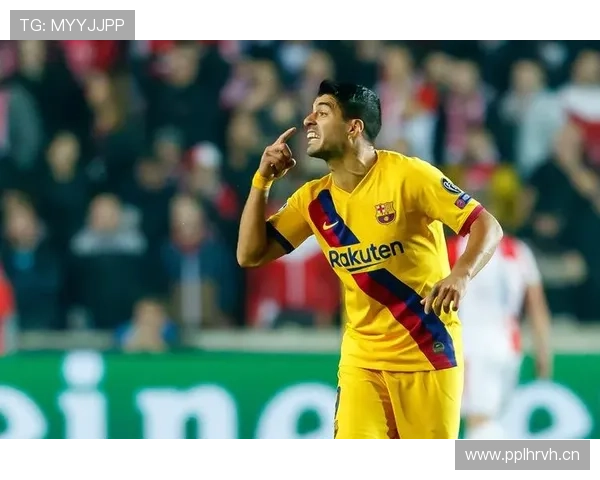 进球+助攻双核心：苏亚雷斯的进攻全面性解析